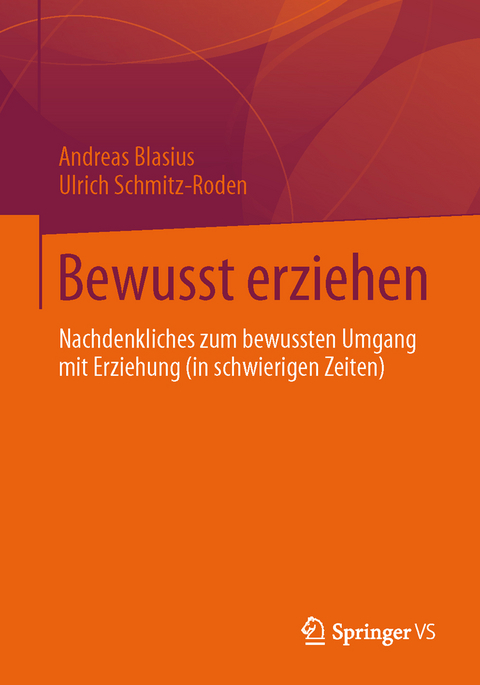 Bewusst erziehen - Andreas Blasius, Ulrich Schmitz-Roden