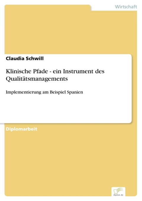 Klinische Pfade - ein Instrument des Qualitätsmanagements -  Claudia Schwill