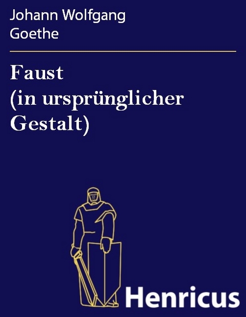 Faust (in ursprünglicher Gestalt) -  Johann Wolfgang Goethe