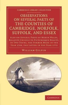 Observations on Several Parts of the Counties of Cambridge, Norfolk, Suffolk, and Essex - William Gilpin