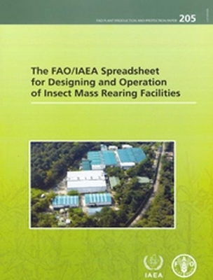 The FAO/IAEA Spreadsheet for Designing and Operation of Insect Mass Rearing Facilities -  Food and Agriculture Organization of the United Nations