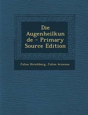 Die Augenheilkunde - Julius Hirschberg, Julius Avicenna