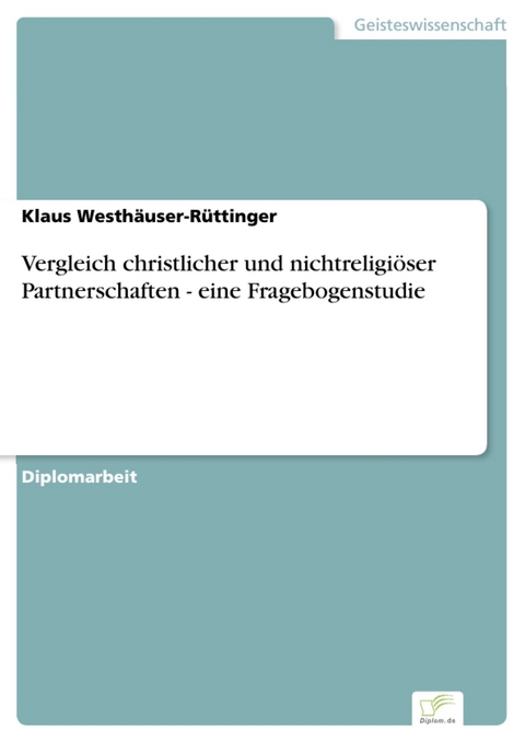 Vergleich christlicher und nichtreligiöser Partnerschaften - eine Fragebogenstudie -  Klaus Westhäuser-Rüttinger