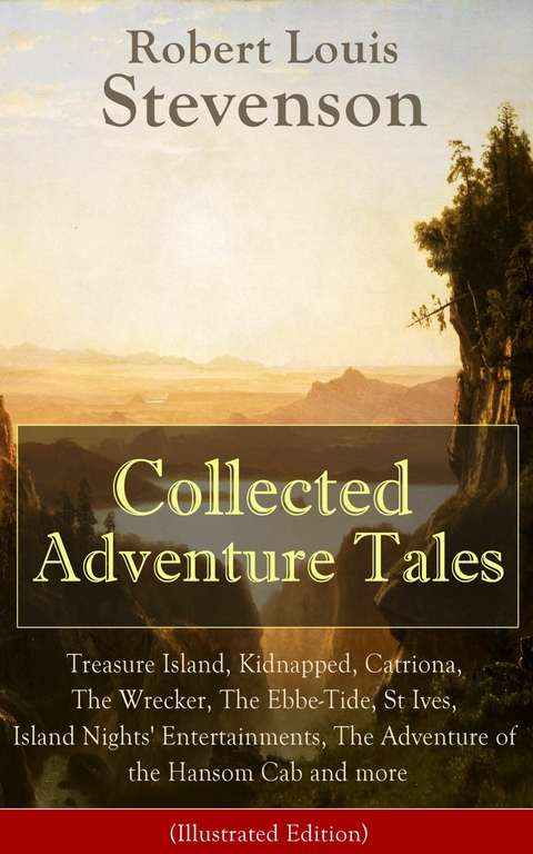 Collected Adventure Tales (Illustrated Edition) -  Robert Louis Stevenson