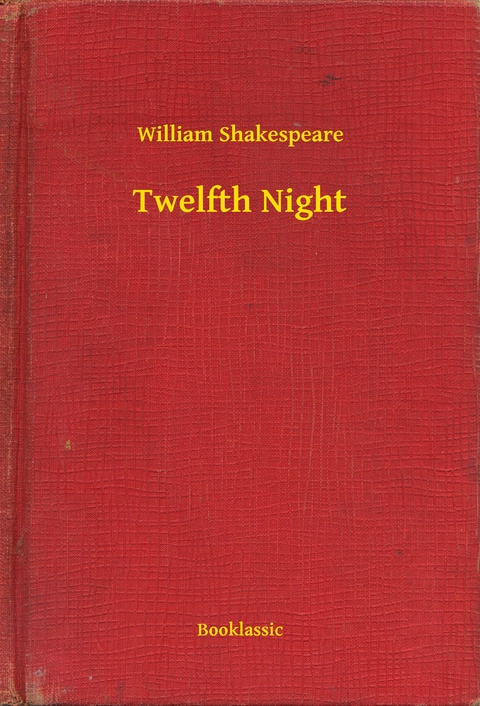 Twelfth Night -  William Shakespeare