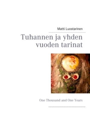 Tuhannen ja yhden vuoden tarinat - Matti Luostarinen