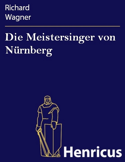 Die Meistersinger von Nürnberg -  Richard Wagner