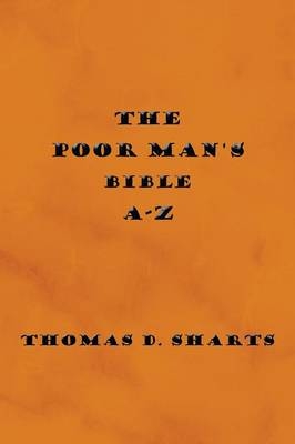 The Poor Man's Bible A-Z - Thomas D Sharts