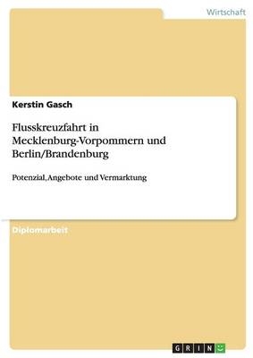 Flusskreuzfahrt in Mecklenburg-Vorpommern und Berlin/Brandenburg - Kerstin Gasch