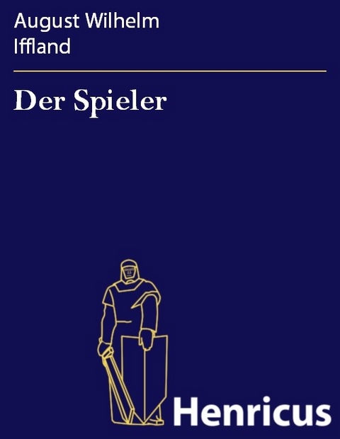 Der Spieler -  August Wilhelm Iffland