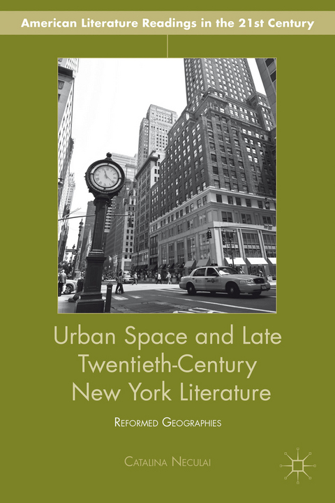 Urban Space and Late Twentieth-Century New York Literature - C. Neculai