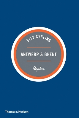 City Cycling Antwerp & Ghent - Andrew Edwards, Max Leonard