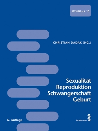 Sexualität, Reproduktion, Schwangerschaft, Geburt - Christian Dadak