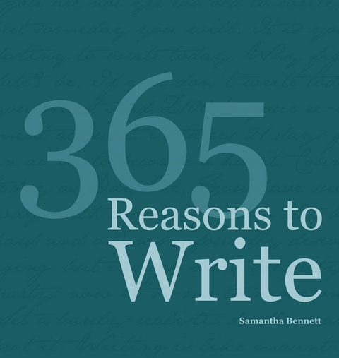 365 Reasons To Write -  Samantha Bennett