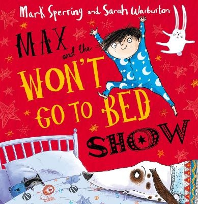 Max and the Won’t Go to Bed Show - Mark Sperring