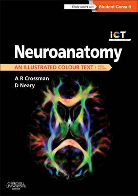 Neuroanatomy: an Illustrated Colour Text - Alan R. Crossman, David Neary