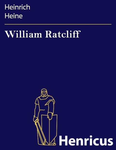 William Ratcliff -  Heinrich Heine