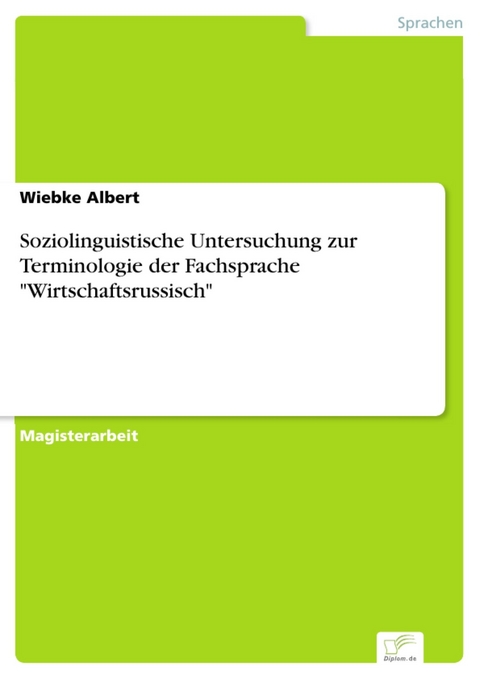 Soziolinguistische Untersuchung zur Terminologie der Fachsprache 'Wirtschaftsrussisch' -  Wiebke Albert