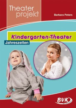 Theaterprojekt: Kindergarten-Theater Jahreszeiten - Barbara Peters