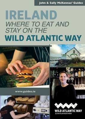 Where to Eat and Stay on the Wild Atlantic Way - John McKenna, Sally McKenna