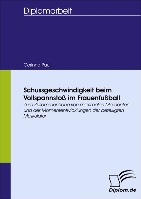 Schussgeschwindigkeit beim Vollspannstoß im Frauenfußball -  Corinna Paul