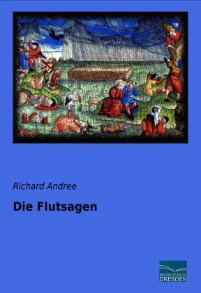 Die Flutsagen - Richard Andree