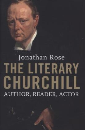 The Literary Churchill - Jonathan Rose