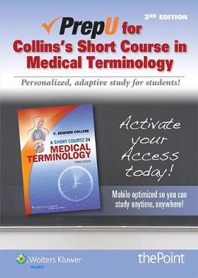 PrepU for Collins's Short Course in Medical Terminology - C. Edward Collins