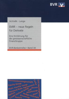 EMIR - neue Regeln für Derivate - Olaf Achtelik, Diedrich Lange