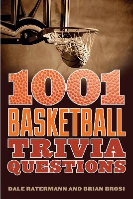 1001 Basketball Trivia Questions - Dale Ratermann, Brian Brosi