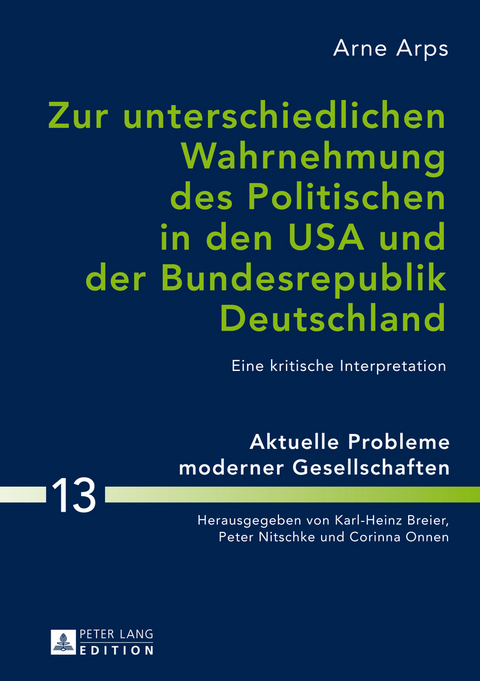 Zur unterschiedlichen Wahrnehmung des Politischen in den USA und der Bundesrepublik Deutschland - Arne Arps