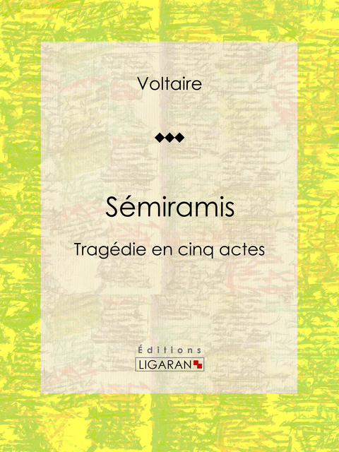 Sémiramis -  Ligaran, Louis Moland,  Voltaire