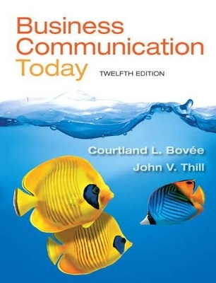Business Communication Today Plus 2014 MyBCommLab with Pearson eText -- Access Card Package - Courtland L. Bovee, John V. Thill