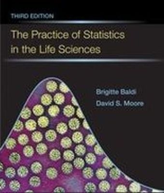 The Practice of Statistics in the Life Sciences - Brigitte Baldi, David S. Moore