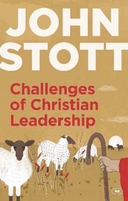 Challenges of Christian Leadership - John Stott