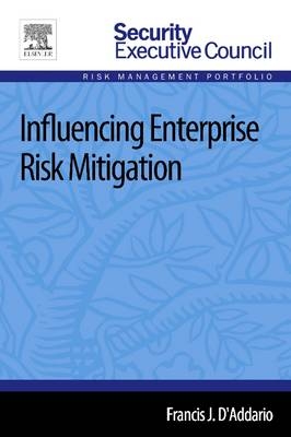 Influencing Enterprise Risk Mitigation - Francis J. D'Addario