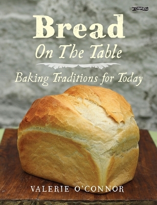 Bread on the Table - Valerie O'Connor