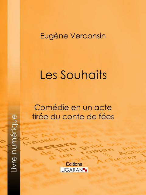 Les Souhaits - Eugène Verconsin,  Ligaran