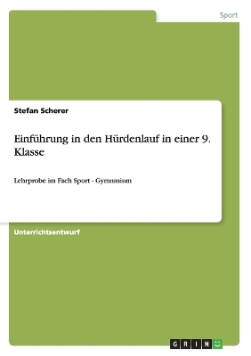 Einführung in den Hürdenlauf in einer 9. Klasse - Stefan Scherer