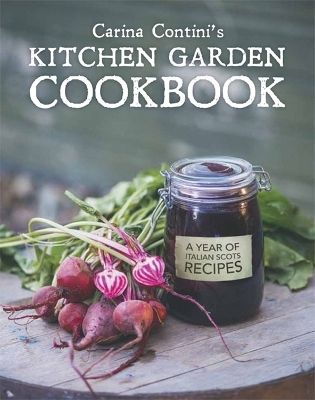 Carina Contini's Kitchen Garden Cookbook - Carina Contini