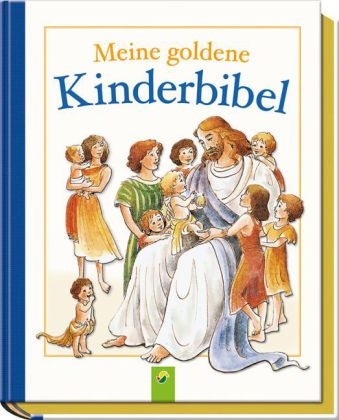 Meine goldene Kinderbibel - Josef Carl Grund