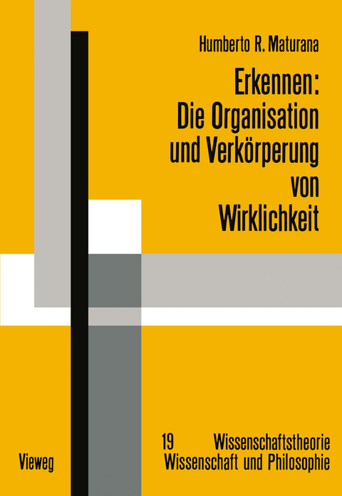 Erkennen: Die Organisation und Verkörperung von Wirklichkeit - Humberto R. Maturana