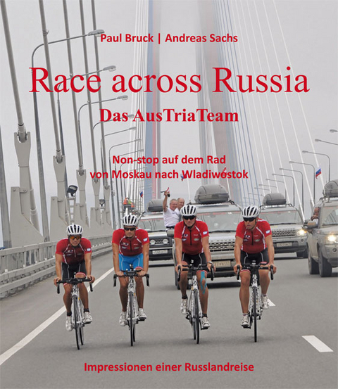 Race across Russia - Paul Bruck, Andreas Sachs