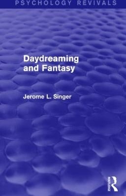 Daydreaming and Fantasy - Jerome L. Singer