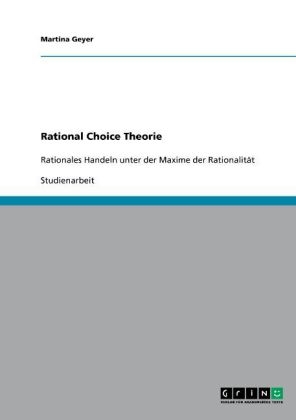 Rational Choice Theorie - Martina Geyer