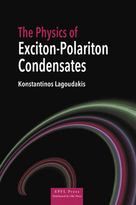 The Physics of Exciton-Polariton Condensates - Konstantinos Lagoudakis