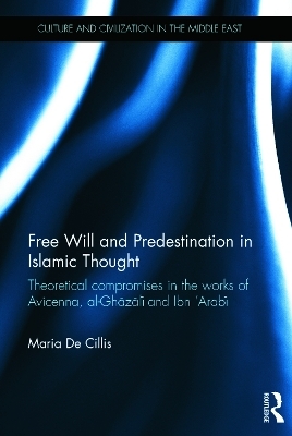 Free Will and Predestination in Islamic Thought - Maria De Cillis