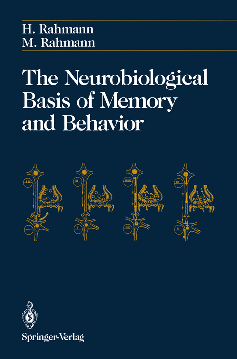 The Neurobiological Basis of Memory and Behavior - Hinrich Rahmann, Mathilde Rahmann