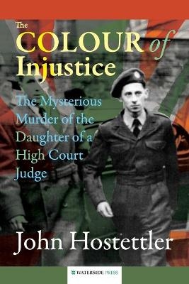 The Colour of Injustice - John Hostettler