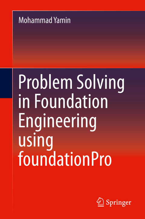 Problem Solving in Foundation Engineering using foundationPro - Mohammad Yamin
